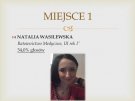 I miejsce w konkursie na Najsympatyczniejszego Studenta Wydziału Nauk o Zdrowiu- Natalia Wasilewska. 