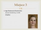 III miejsce w konkursie Na Asytenta Roku - mgr Katarzyna Kaniewska. 