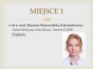 I miejsce w konkursie Na Asytenta Roku - dr Marzena Wojewódzka- Żelezniakowicz. 