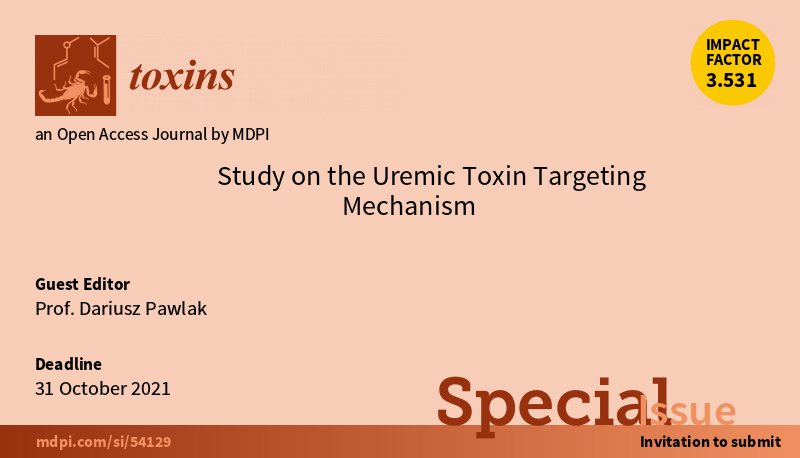 Research & Science. We are happy to invite you to submit a paper for the Toxins for a special issue “Study on the Uremic Toxin Targeting Mechanism”
