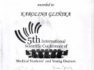 20-2.05.2010 V Międzynarodowa Konferencja Naukowa Studentów Medycyny i Młodych Lekarzy,wyróżnienie Karoliny Glińskiej 