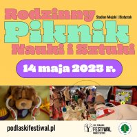 Rodzinny Piknik Nauki i Sztuki - 14 maja 2023 Rodzinny Piknik Nauki i Sztuki - 14 maja 2023