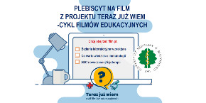 Plebiscyt internetowy na film edukacyjny z cyklu "Teraz już wiem"