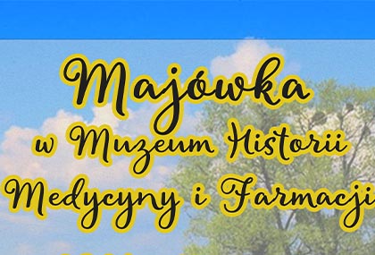 Link: Godziny otwarcia Muzeum Historii Medycyny i Farmacji Uniwersytetu Medycznego w Białymstoku w długi weekend majowy