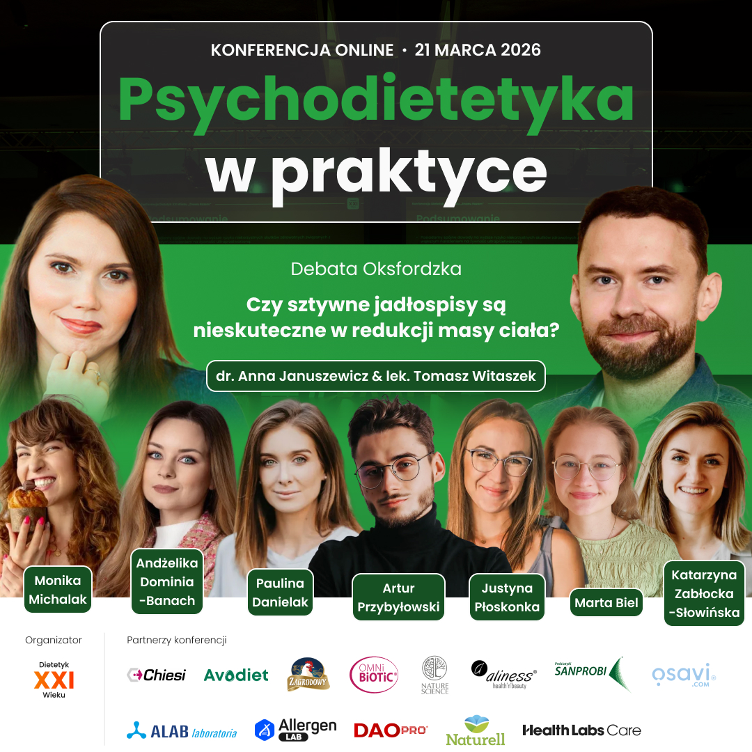 Link: Konferencje Dietetyk XXI Wieku „Psychodietetyka w praktyce”