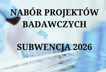 Link: Nabór projektów badawczych SUBWENCJA 2026