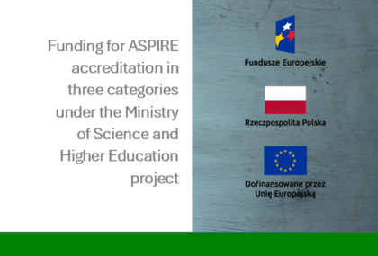 Link: Funding from the Ministry of Science and Higher Education for ASPIRE Accreditations in Three Categories 