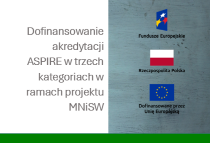 Link: Dofinansowanie z MNiSW na akredytacje ASPIRE w trzech kategoriach