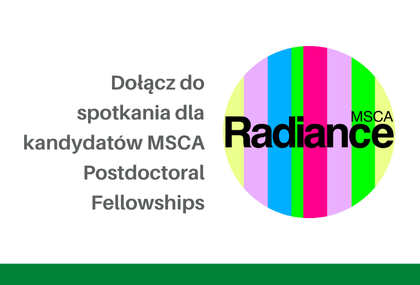 Link: Wydarzenie online dla kandydatów na stypendia MSCA Postdoctoral Fellowships