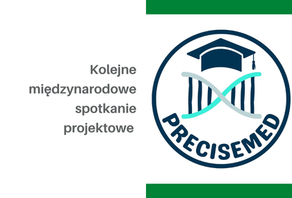Link: Kolejne międzynarodowe spotkanie projektowe PRECISEMED (TPM5)