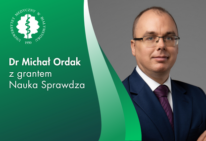 Link: Dr Michał Ordak z grantem w konkursie „Nauka Sprawdza”