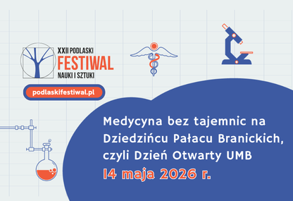 Link: 14 maja Dzień UMB na XXII Podlaskim Festiwalu Nauki i Sztuki