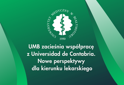 Link: Uniwersytet Medyczny w Białymstoku rozszerza współpracę międzynarodową. Nowa umowa Erasmus+ z Universidad de Cantabria