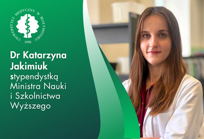Link: Stypendium Ministra Nauki i Szkolnictwa Wyższego dla dr Katarzyny Jakimiuk