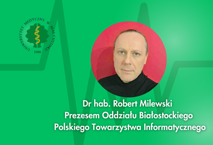 Link: Dr hab. Robert Milewski Prezesem Oddziału Białostockiego PTI