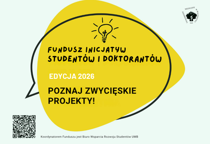 Link: Znamy zwycięskie projekty I edycji Funduszu Inicjatyw Studentów i Doktorantów UMB