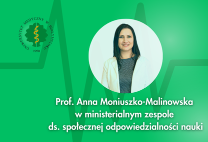 Link: Prof. Anna Moniuszko-Malinowska w ministerialnym zespole doradczym ds. programów Społeczna odpowiedzialność nauki