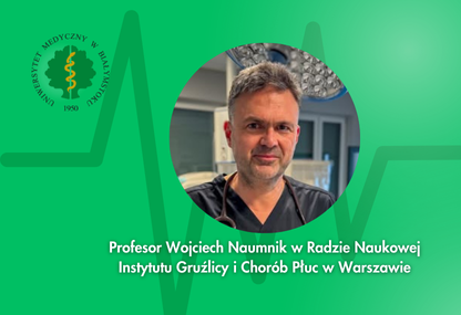 Link: Prof. Wojciech Naumnik powołany do Rady Naukowej Instytutu Gruźlicy i Chorób Płuc w Warszawie