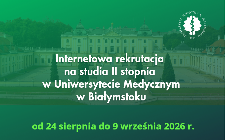 Link: Ruszyła rekrutacja na studia II stopnia w Uniwersytecie Medycznym w Białymstoku