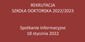 Link: SZKOŁA DOKTORSKA - Spotkanie informacyjne - 18.01.2022
