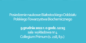 Link: Posiedzenie naukowe Białostockiego Oddziału Polskiego Towarzystwa Biochemicznego