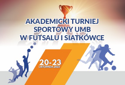 Zapraszamy na Akademicki Turniej Sportowy UMB w siatkówce i futsalu 20-23 listopada 2023