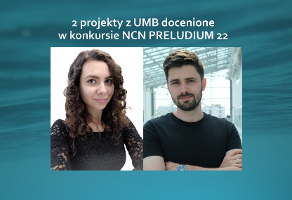 Link: 2 MUB's projects appreciated in the NCN PRELUDIUM 22 competition