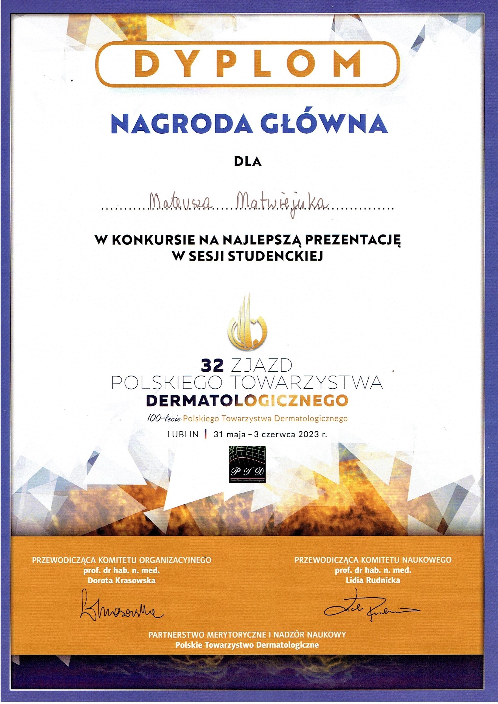 Dyplom dla Matuesza Matwiejuka za najlepszą prezentację w sesji studenckiej 32 Zjazdu Polskiego Towarzystwa Dermatologicznego, który odbył się w dniach 31 maja – 3 czerwca w Lublinie.