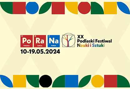 Link: Ruszyły rejestracje na jubileuszowy XX Podlaski Festiwal Nauki i Sztuki