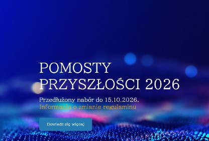 Link: IV edycja konkursu Pomosty Przyszłości 2026