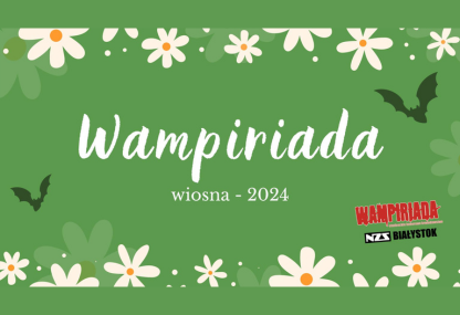 Wampiriada - wiosna 2024