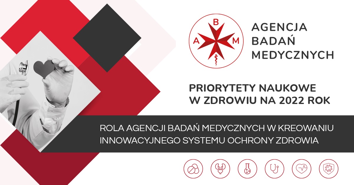Konferencja "Priorytety naukowe w zdrowiu na 2022 r. Rola Agencji Badań Medycznych w kreowaniu innowacyjnego systemu ochrony zdrowia"