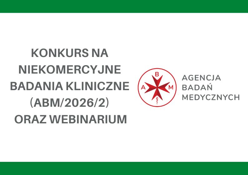 Link: Konkurs na niekomercyjne badania kliniczne (ABM/2026/2) oraz Webinarium